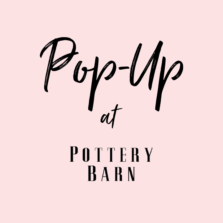 Pop-Up Shop at Pottery Barn