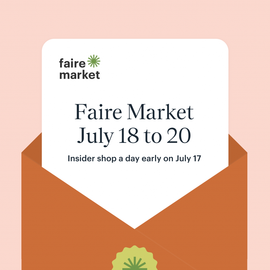 Retailers, We'll be at Faire Summer Market!